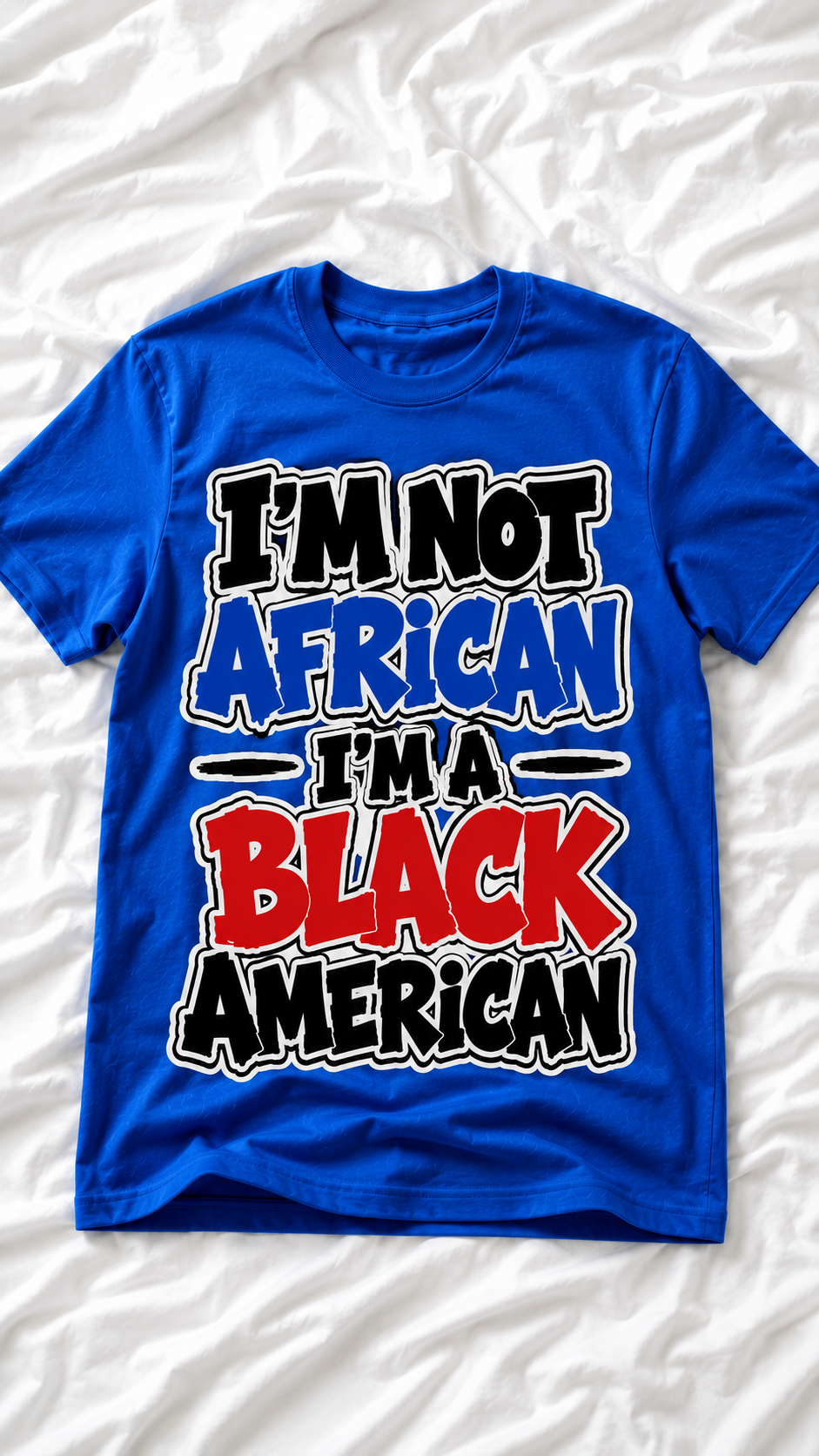 I’M NOT AFRICAN. I’M A BLACK AMERICAN T-shirt